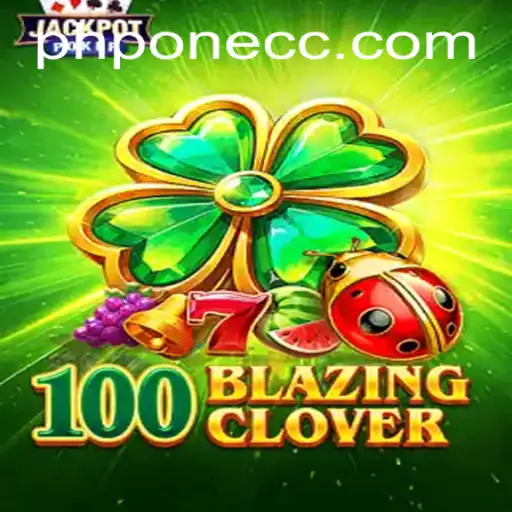 Unveiling the Excitement of 100BlazingClover: A Game of Strategy and Luck